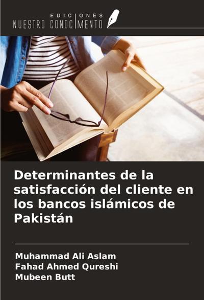 Determinantes de la satisfacción del cliente en los bancos islámicos de Pakistán