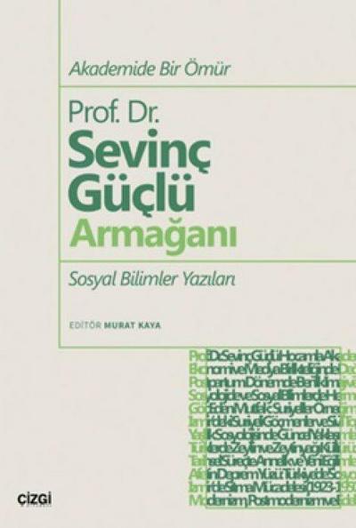 Akademide Bir Ömür Prof. Dr. Sevinc Güclü Armagani