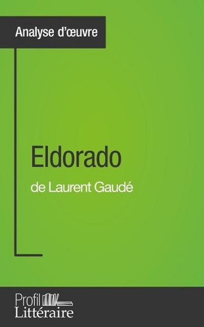 Eldorado de Laurent Gaudé (Analyse approfondie)