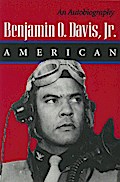 Benjamin O. Davis, Jr.: American: An Autobiography Benjamin O. Davis Jr. Author