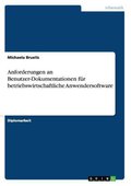 Anforderungen an Benutzer-Dokumentationen für betriebswirtschaftliche Anwendersoftware (German Edition)
