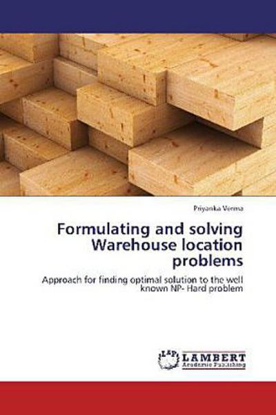 Formulating and solving Warehouse location problems