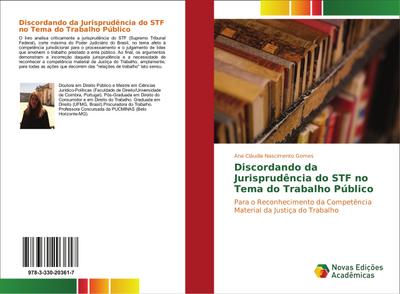 Discordando da Jurisprudência do STF no Tema do Trabalho Público : Para o Reconhecimento da Competência Material da Justiça do Trabalho
