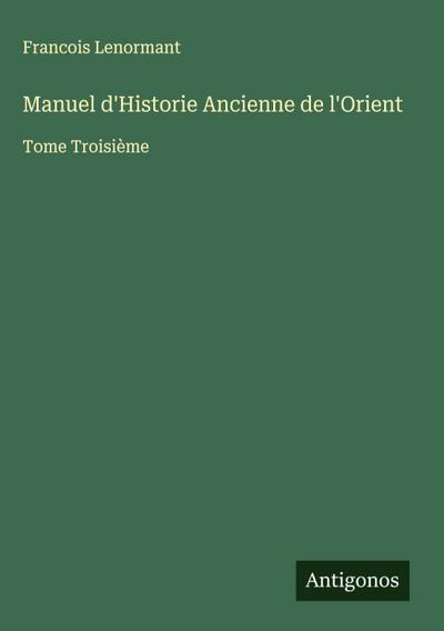 Manuel d’Historie Ancienne de l’Orient