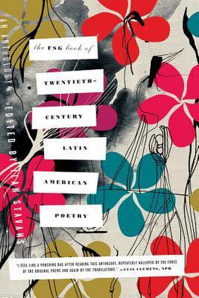FSG Book of Twentieth-Century Latin American Poetry
