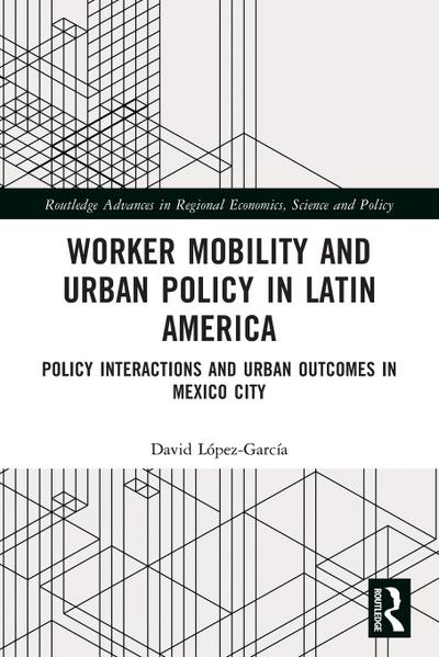 Worker Mobility and Urban Policy in Latin America