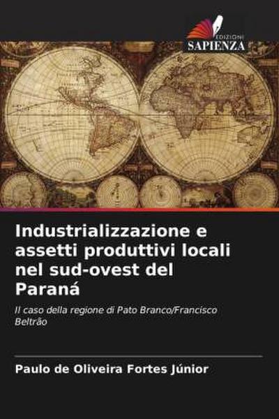 Industrializzazione e assetti produttivi locali nel sud-ovest del Paraná