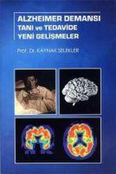 Alzheimer Demansi Tani ve Tedavide Yeni Gelismeler