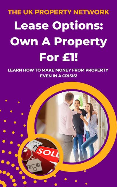 Lease Options: Own A Property For £1! (Property Investor, #5)
