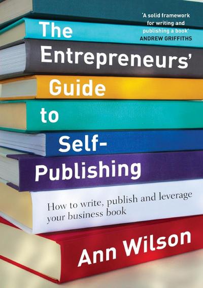The Entrepreneurs’ Guide to Self-Publishing