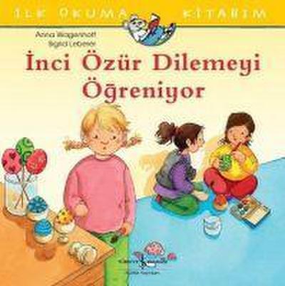 Ilk Okuma Kitabim - Inci Özür Dilemeyi Ögreniyor