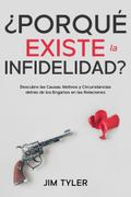 ¿Porqué Existe la Infidelidad?