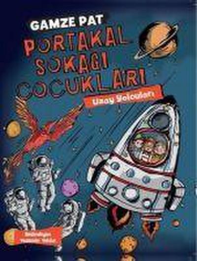Portakal Sokagi Cocuklari Uzay Yolculari
