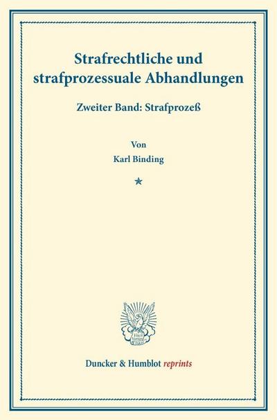 Strafrechtliche und strafprozessuale Abhandlungen.