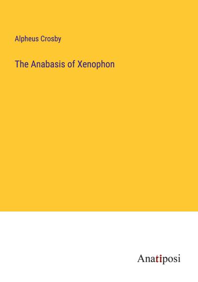 The Anabasis of Xenophon