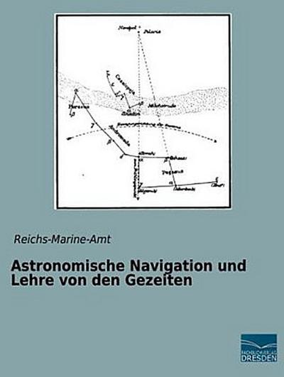 Astronomische Navigation und Lehre von den Gezeiten