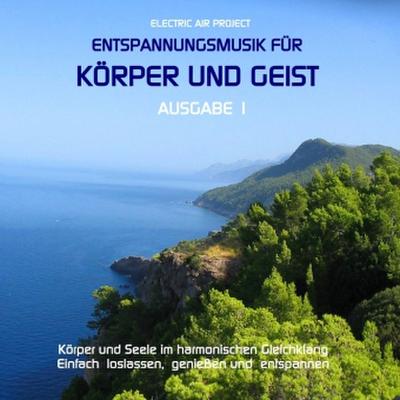 Entspannungsmusik für Körper und Geist 1. Tl.1, Audio-CD