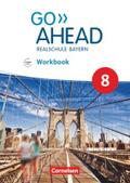 Go Ahead - Realschule Bayern 2017 - 8. Jahrgangsstufe, Workbook mit Audios online