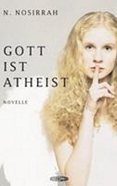 Nosirrah, N: Gott ist Atheist
