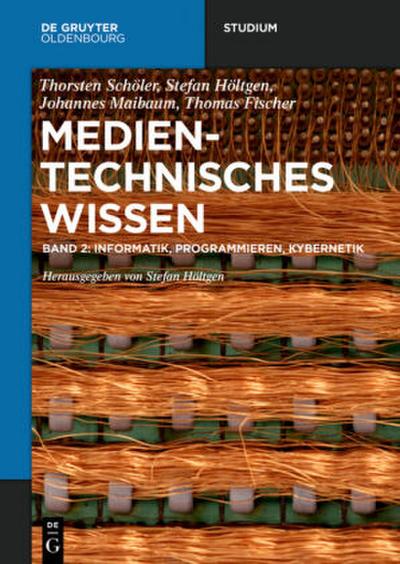 Medientechnisches Wissen Informatik, Programmieren, Kybernetik. Bd.2