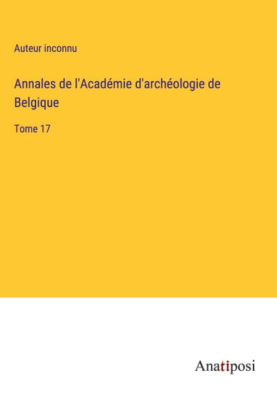 Annales de l’Académie d’archéologie de Belgique