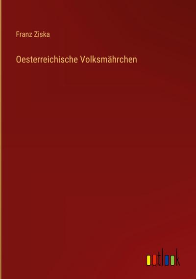 Oesterreichische Volksmährchen