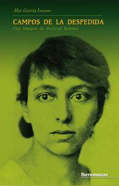 Campos de la despedida : una imagen de Gertrud Kolmar