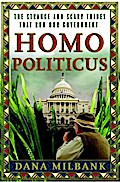 Homo Politicus - Dana Milbank