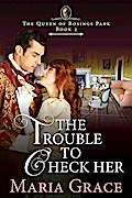 The Trouble to Check Her (The Queen of Rosings Park, #2)