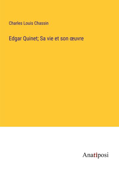 Edgar Quinet; Sa vie et son ¿uvre