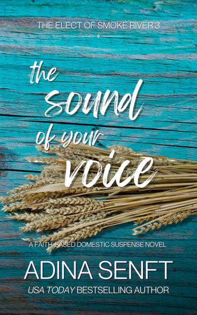 The Sound of Your Voice (Smoke River, #3)