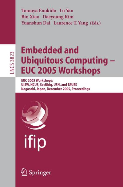 Embedded and Ubiquitous Computing - EUC 2005 Workshops