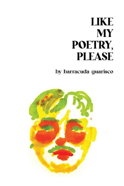 Like My Poetry, Please