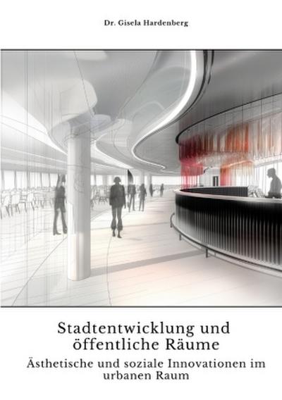 Stadtentwicklung und öffentliche Räume