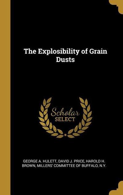 The Explosibility of Grain Dusts