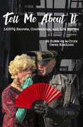 Tell Me About It: LGBTQ Secrets, Confessions And Life Stories