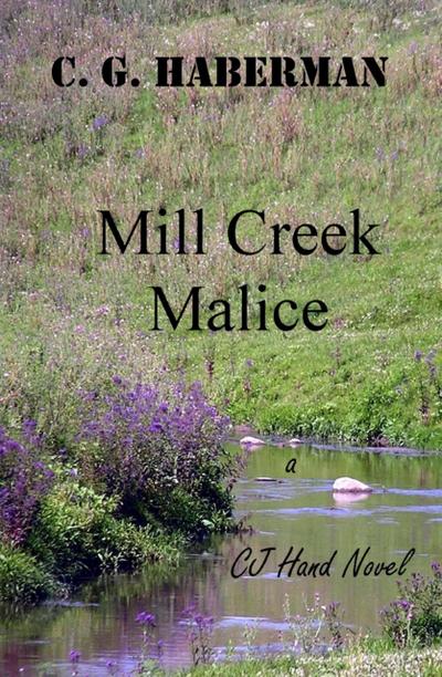Mill Creek Malice (CJ Hand Novels, #2)