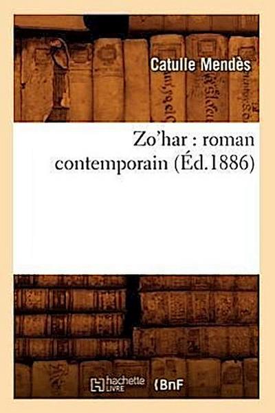 Zo’har: Roman Contemporain (Éd.1886)