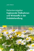 Patientenratgeber Ergänzende Maßnahmen und Wirkstoffe in der Krebsbehandlung