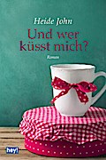 Und wer küsst mich?