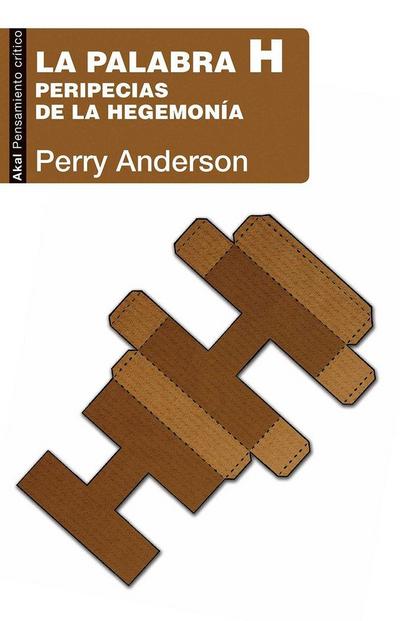 La palabra H : peripecias de la hegemonía