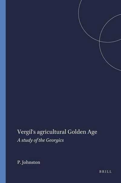 Vergil’s Agricultural Golden Age