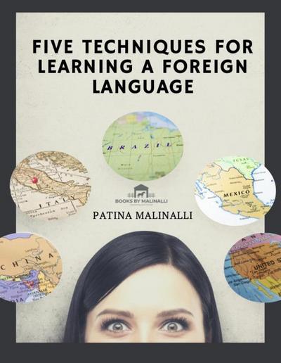 Five Techniques for Learning a Foreign Language (Finding a Foreign Tongue..., #1)