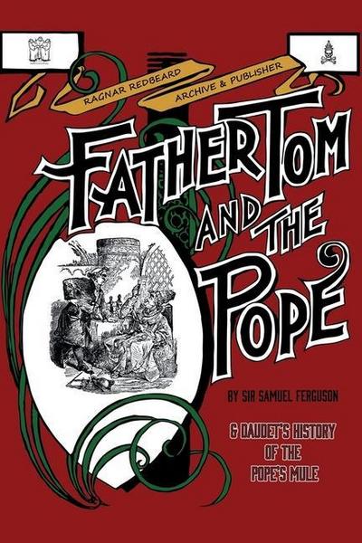 FATHER TOM AND THE POPE & Alphonse Daudet’s History of the Pope’s Mule (Illustrated)
