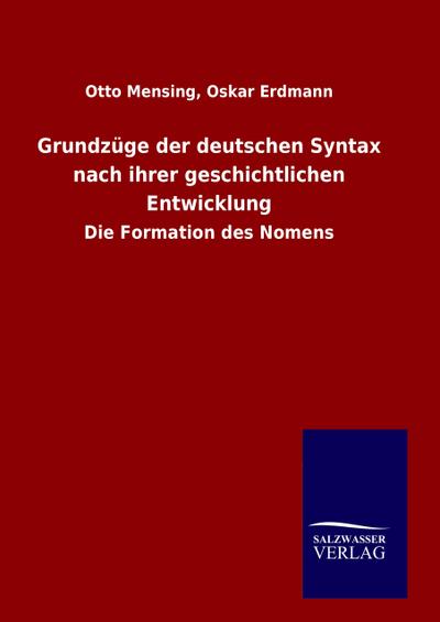 Grundzüge der deutschen Syntax nach ihrer geschichtlichen Entwicklung