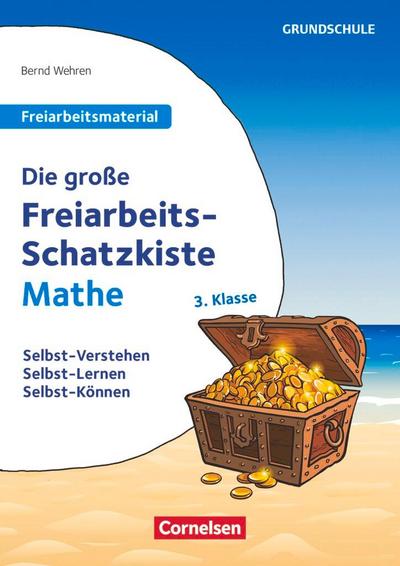 Die große Freiarbeits-Schatzkiste Mathe 3. Klasse