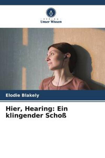Hier, Hearing: Ein klingender Schoß