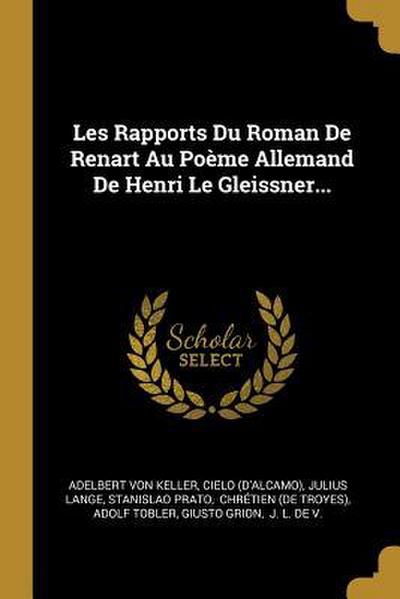 Les Rapports Du Roman De Renart Au Poème Allemand De Henri Le Gleissner...
