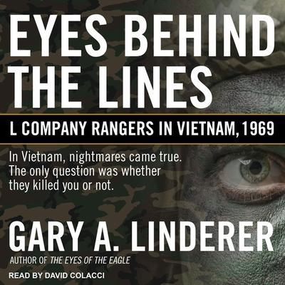Eyes Behind the Lines Lib/E: L Company Rangers in Vietnam, 1969