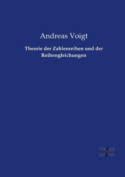 Theorie der Zahlenreihen und der Reihengleichungen